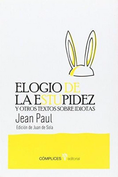 portada Elogio de la Estupidez: Y Otros Escritos Sobre Idiotas (in Spanish)