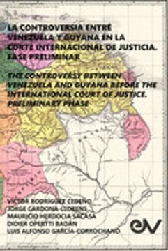 portada La Controversia Entre Venezuela y Guyana en la Corte Internacional de Justicia. Fase Preliminar