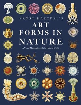 portada Ernst Haeckel's Art Forms in Nature: A Visual Masterpiece of the Natural World (en Inglés)