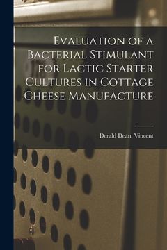 portada Evaluation of a Bacterial Stimulant for Lactic Starter Cultures in Cottage Cheese Manufacture