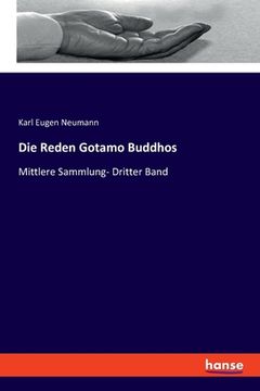 portada Die Reden Gotamo Buddhos: Mittlere Sammlung- Dritter Band (en Alemán)