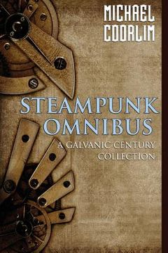 portada Steampunk Omnibus: A Galvanic Century Collection (en Inglés)