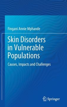 portada Skin Disorders in Vulnerable Populations: Causes, Impacts and Challenges (en Inglés)