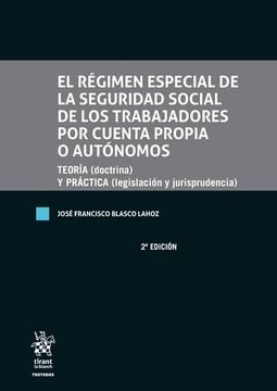 portada El Régimen Especial de la Seguridad Social de los Trabajadores por Cuenta Propia o Autónomos 2ª Edición (in Spanish)