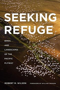 portada Seeking Refuge: Birds and Landscapes of the Pacific Flyway (Weyerhaeuser Environmental Books) (en Inglés)
