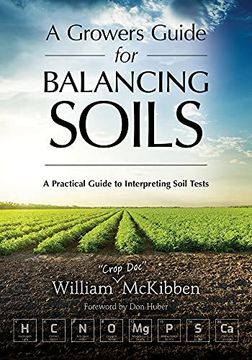 portada A Growers Guide for Balancing Soils: A Practical Guide to Interpreting Soil Tests (in English)