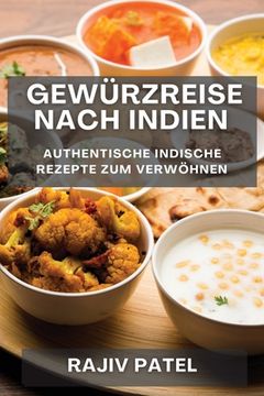 portada Gewürzreise nach Indien: Authentische Indische Rezepte zum Verwöhnen (in German)