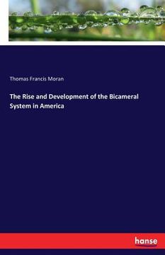 portada The Rise and Development of the Bicameral System in America