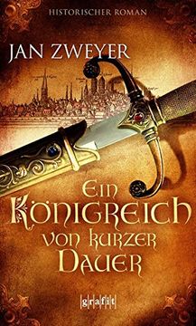 portada Ein Königreich von Kurzer Dauer (Das Haus der Grauen Mönche) (en Alemán)