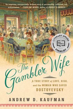 portada The Gambler Wife: A True Story of Love, Risk, and the Woman Who Saved Dostoyevsky