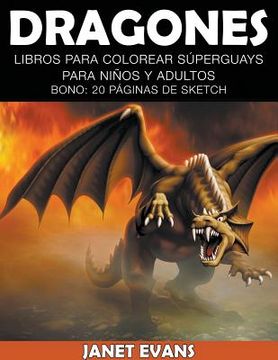 portada Dragones: Libros Para Colorear Superguays Para Ninos y Adultos (Bono: 20 Paginas de Sketch)