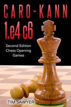 portada Caro-Kann 1.e4 c6: Second Edition - Chess Opening Games (en Inglés)