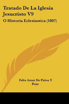 portada Tratado de la Iglesia Jesucristo v9: O Historia Eclesiastica (1807)