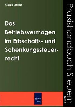 portada Das Betriebsvermögen im Erbschafts- und Schenkungssteuerrecht de Claudia Schmidt(Ct Salzwasser-Verlag) (en Alemán)