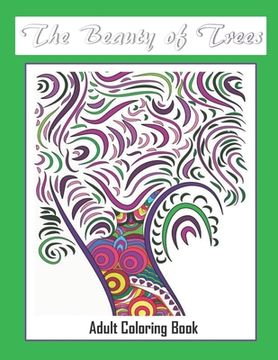 portada The Beauty of Trees - Adult Coloring Book: Therapy for a Busy Mind - Track Your Moods using Color