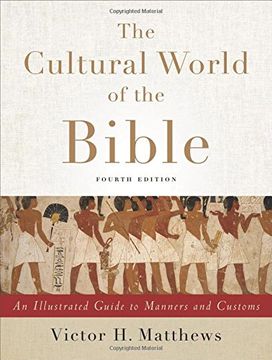 portada The Cultural World of the Bible: An Illustrated Guide to Manners and Customs