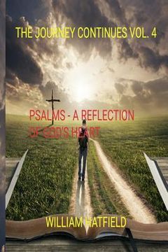 portada The Journey Continues Vol 4: Psalms: A reflection of God's Heart (en Inglés)