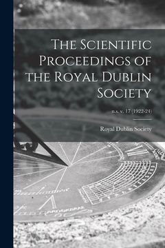 portada The Scientific Proceedings of the Royal Dublin Society; n.s. v. 17 (1922-24) (en Inglés)