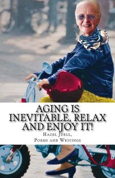 portada Aging Is Inevitable, Relax and Enjoy It! (en Inglés)