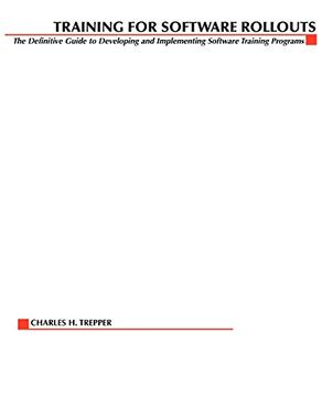 portada Training for Software Rollouts: The Definitive Guide to Developing and Implementing Software Training Programs (en Inglés)
