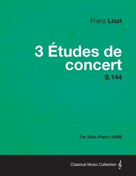 portada 3 tudes de concert s.144 - for solo piano (1849) (in English)
