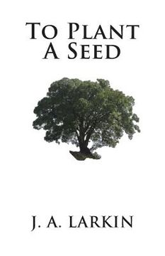 portada To Plant A Seed