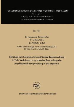 portada Beiträge Zum Problem Der Psychischen Beanspruchung: II.Teil: Verfahren Zur Graduellen Beurteilung Der Psychischen Beanspruchung in Der Industrie (in German)