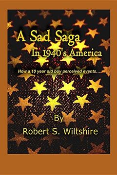 portada A Sad Saga In 1940's America: How A 10 Year Old Boy Perceived Events...
