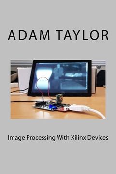 portada Image Processing With Xilinx Devices (en Inglés)