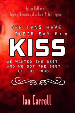 portada The Fans Have Their Say KISS: We Wanted the Best and We Got the Best - of the '80s (in English)