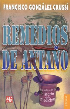portada Remedios de Antaño. Episodios de la Historia de la Medicina (in Spanish)
