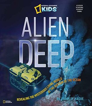 portada Alien Deep: Revealing the Mysterious Living World at the Bottom of the Ocean (National Geographic Kids) (en Inglés)