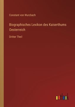 portada Biographisches Lexikon des Kaiserthums Oesterreich: Dritter Theil (in German)