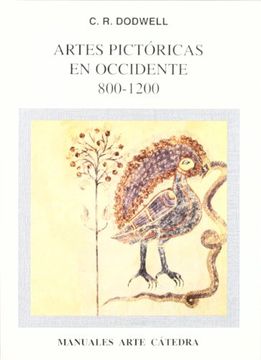 Artes pictóricas en Occidente, 800-1200 (Manuales Arte Cátedra)