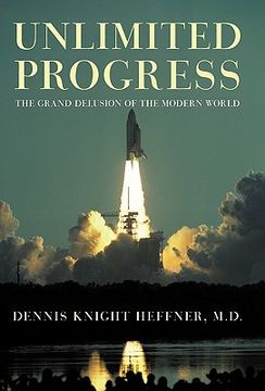 unlimited progress,the grand delusion of the modern world