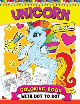 portada Unicorn Coloring Books for Girls: with Dot-to-Dot pictures Animal Coloring Book for Kids Ages 2-4,4-8 and Adutls