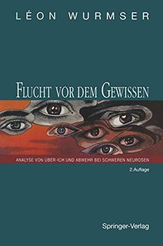 portada Flucht vor dem Gewissen: Analyse von Über-Ich und Abwehr bei Schweren Neurosen (en Alemán)