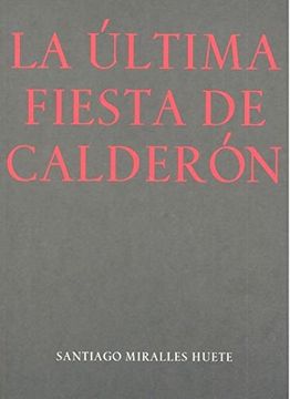 portada La Útima Fiesta de Calderón