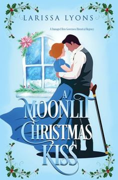 portada A Moonlit Christmas Kiss: A Damaged Hero Governess Historical Regency (Regency Christmas Kisses)