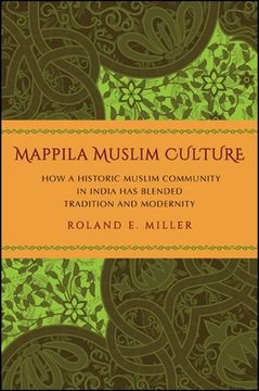 portada Mappila Muslim Culture: How a Historic Muslim Community in India Has Blended Tradition and Modernity (en Inglés)
