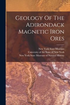 portada Geology Of The Adirondack Magnetic Iron Ores (en Inglés)