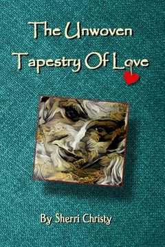 portada The Unwoven Tapestry of Love (in English)