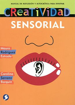 portada Creatividad sensorial: Manual de reflexión y autocrítica para innovar