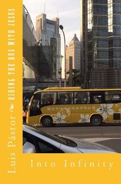 portada Riding the Bus with Jesus: Into Infinity (en Inglés)