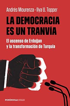 portada La Democracia es un Tranvía: El Ascenso de Erdogan y la Transformación de Turquía (Huellas) (in Spanish)
