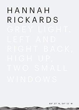 portada Hannah Rickards: Grey Light? Left and Right Back, High up, two Small Windows (Sternberg Press) (in English)