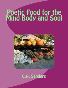 portada Poetic Food for the Mind Body and Soul (in English)