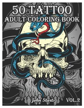 portada 50Tattoo Adult Coloring Book: An Adult Coloring Book with Awesome and Relaxing Beautiful Modern Tattoo Designs for Men and Women Coloring Pages (Vol (en Inglés)