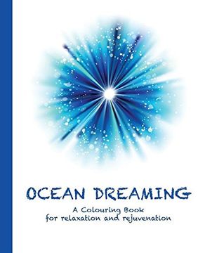 portada Ocean Dreaming: A Colouring Book for relaxation and rejuvenation (Colouring for relaxation and rejuvenation)