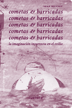 portada Cometas & barricadas. La imaginación insurrecta en el exilio